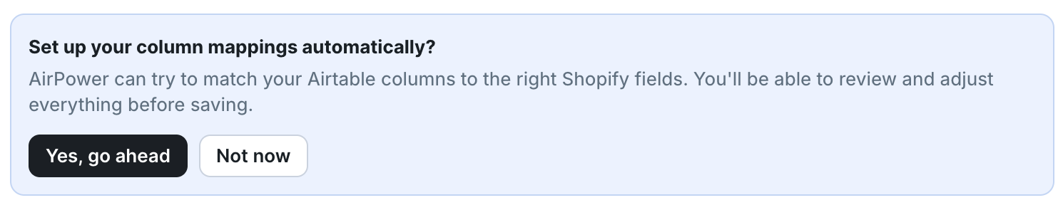 Set up your column mappings automatically prompt with Yes, go ahead and Not now buttons